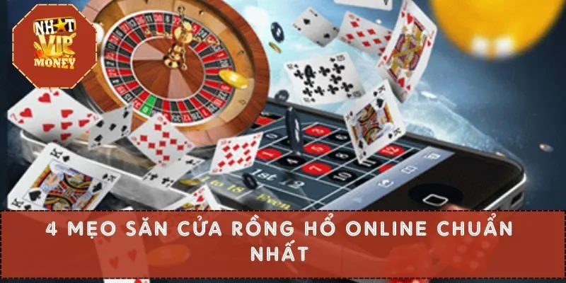 4 mẹo săn cửa rồng hổ online chuẩn nhất