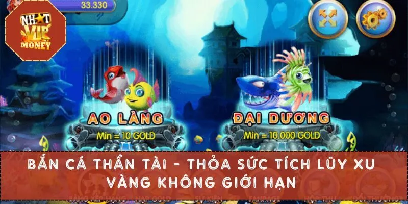 Bắn Cá Thần Tài – Thỏa Sức Tích Lũy Xu Vàng Không Giới Hạn