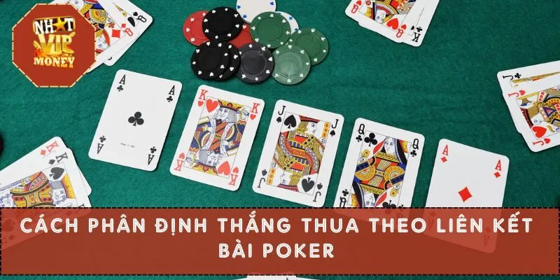 Cách phân định thắng thua theo liên kết bài poker