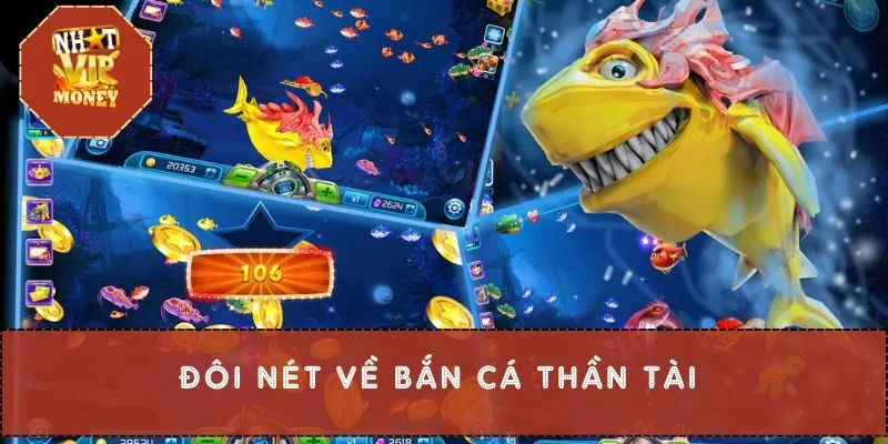 Đôi nét về bắn cá thần tài