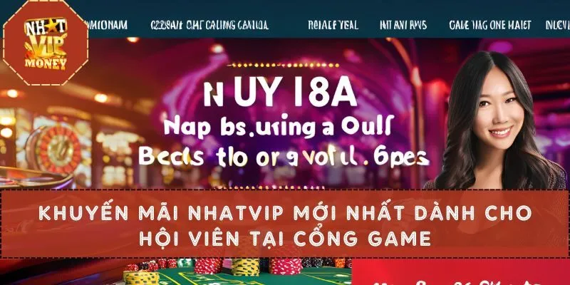 Khuyến Mãi Nhatvip Mới Nhất Dành Cho Hội Viên Tại Cổng Game