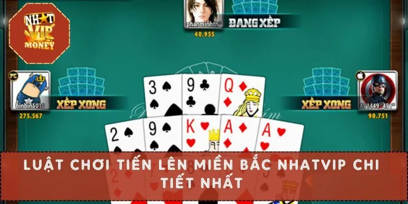 Luật chơi tiến lên miền Bắc Nhatvip chi tiết nhất