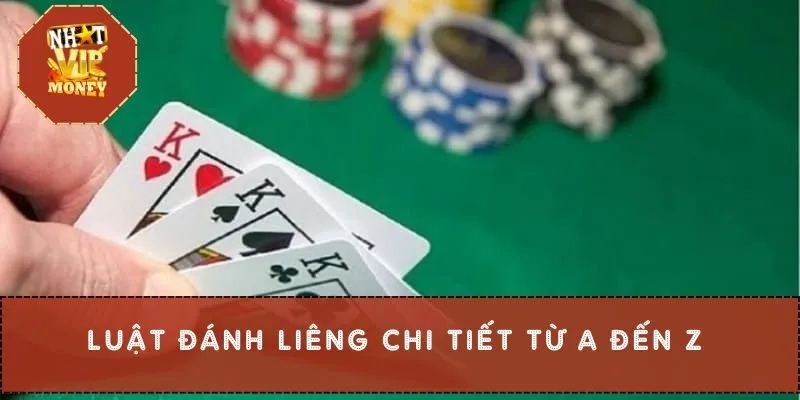Luật đánh Liêng chi tiết từ A đến Z