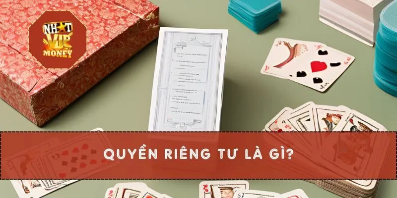 Quyền riêng tư là gì?